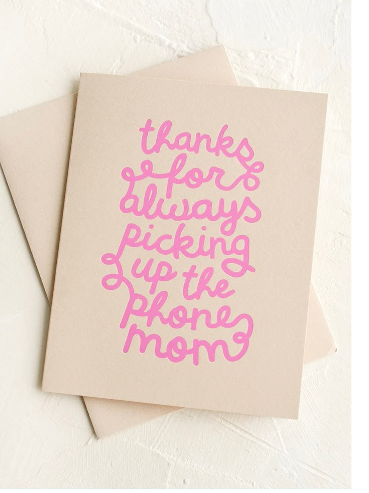 Thanks For Always Picking Up The Phone Mother’s Day Greeting Card