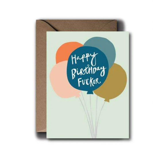 Happy Birthday Fucker Greeting Card